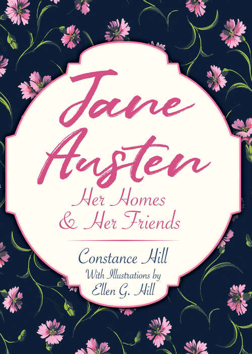 Book cover of Jane Austen: Her Homes and Her Friends
