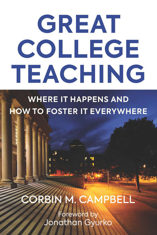 Book cover of Great College Teaching: Where It Happens and How to Foster It Everywhere