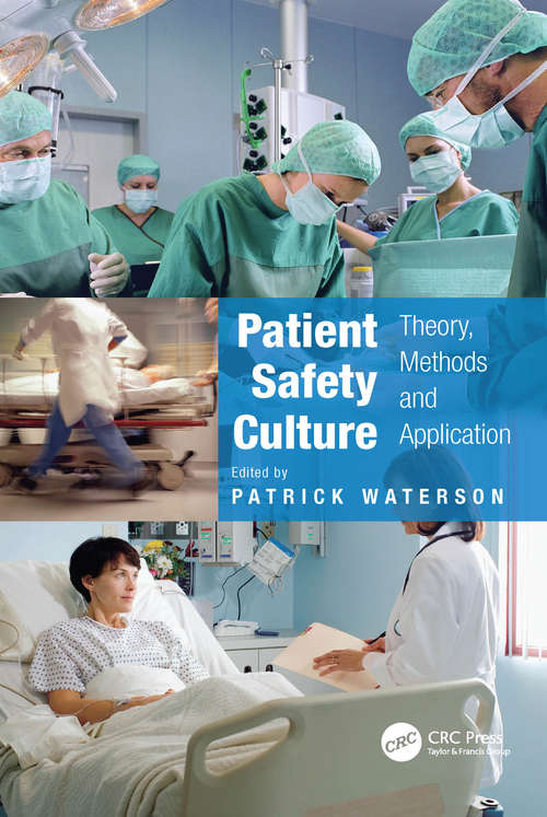 Book cover of Patient Safety Culture: Theory, Methods and Application