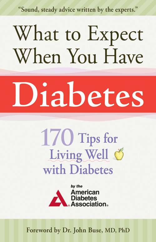 Book cover of What to Expect When You Have Diabetes: 170 Tips For Living Well With Diabetes