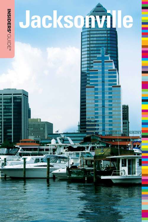 Book cover of Insiders' Guide® to Jacksonville (3rd Edition) (Insiders' Guide Series)