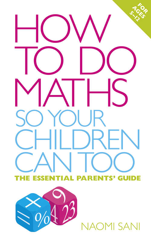Book cover of How to do Maths so Your Children Can Too: The essential parents' guide