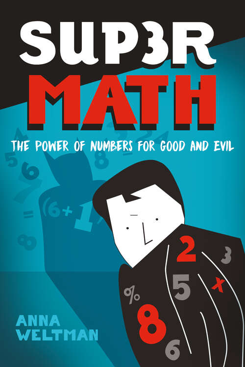 Book cover of Supermath: The Power of Numbers for Good and Evil