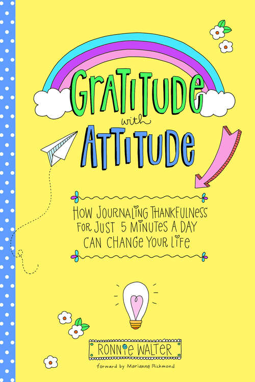 Book cover of Gratitude with Attitude: How Journaling Thankfulness for Just 5 Minutes a Day Can Change Your Life