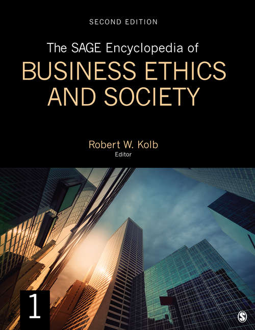 The SAGE Encyclopedia of Business Ethics and Society