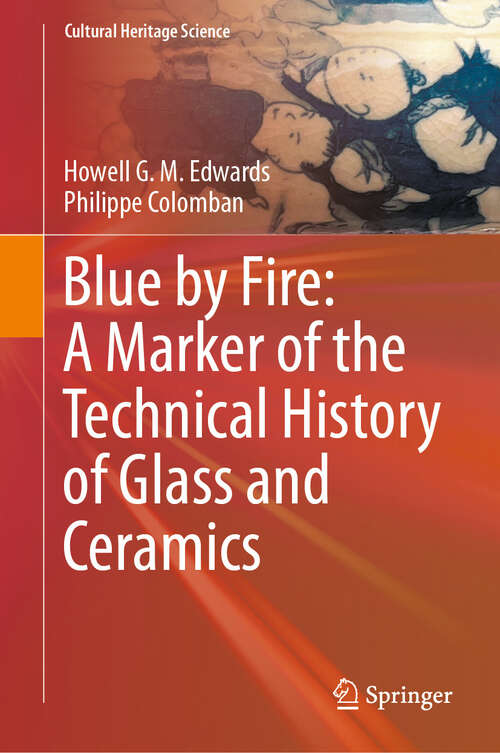 Book cover of Blue by Fire: A Marker of the Technical History of Glass and Ceramics (Cultural Heritage Science)