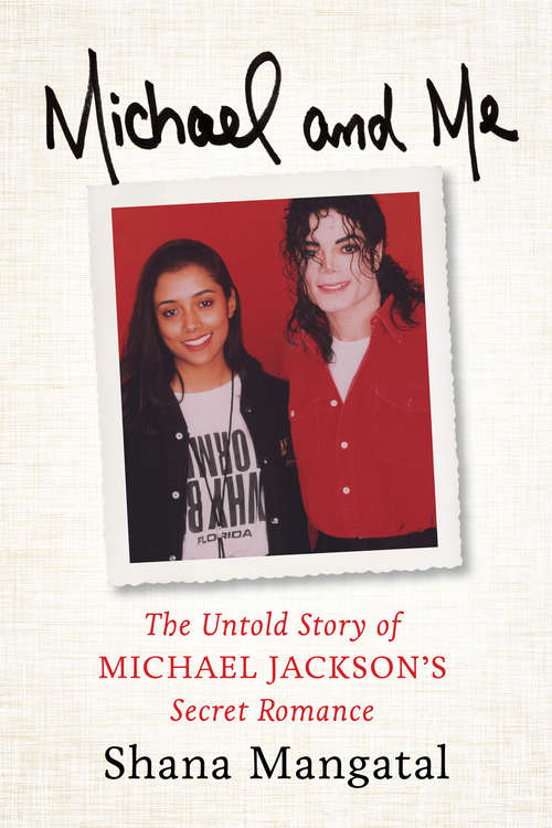 Book cover of Michael and Me: The Untold Story of Michael Jackson's Secret Romance