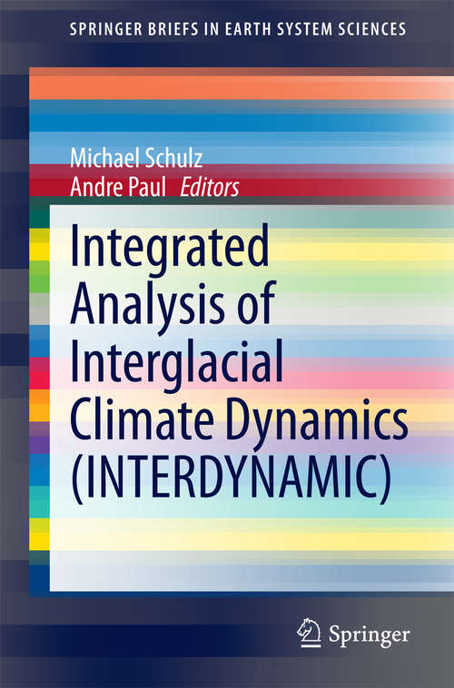 Integrated Analysis of Interglacial Climate Dynamics (INTERDYNAMIC)