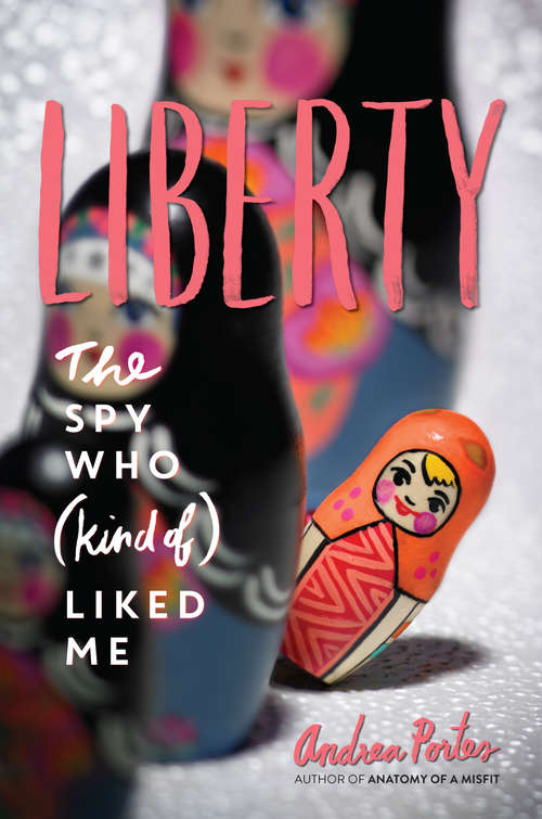 Book cover of Liberty: The Spy Who (Kind of) Liked Me