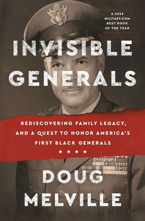 Book cover of Invisible Generals: Rediscovering Family Legacy, and a Quest to Honor America's First Black Generals