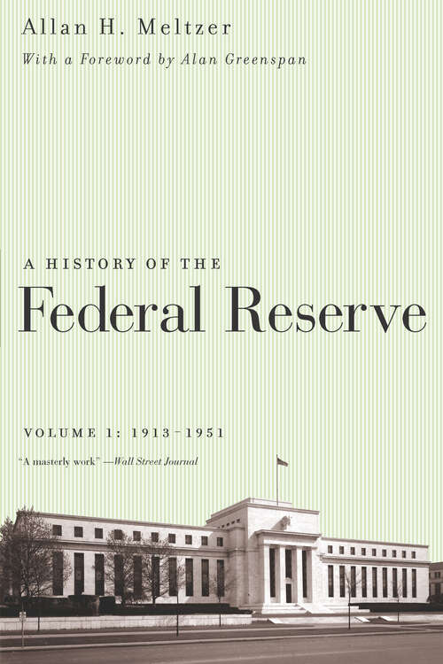 Book cover of A History of the Federal Reserve, Volume 1, 1913-1951