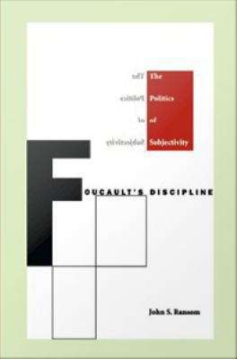 Book cover of Foucault's Discipline: The Politics of Subjectivity