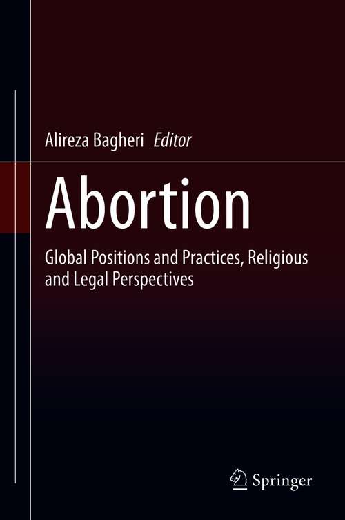 Book cover of Abortion: Global Positions and Practices, Religious and Legal Perspectives (1st ed. 2021)