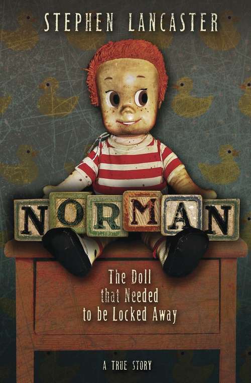 Book cover of Norman: The Doll That Needed to Be Locked Away (First Edition) (A True Story)