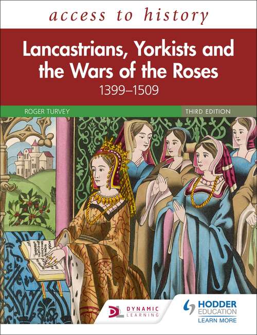 Book cover of Access to History: Lancastrians, Yorkists and the Wars of the Roses, 1399–1509, Third Edition