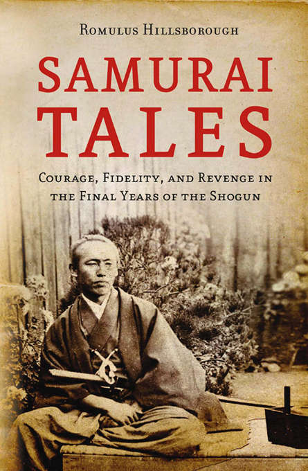Book cover of Samurai Tales: Courage, Fidelity and Revenge in the Final Years of the Shogun