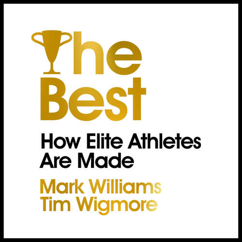 The Best: How Elite Athletes Are Made