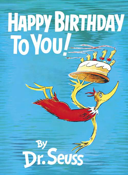 Book cover of Happy Birthday to You! (Classic Seuss)