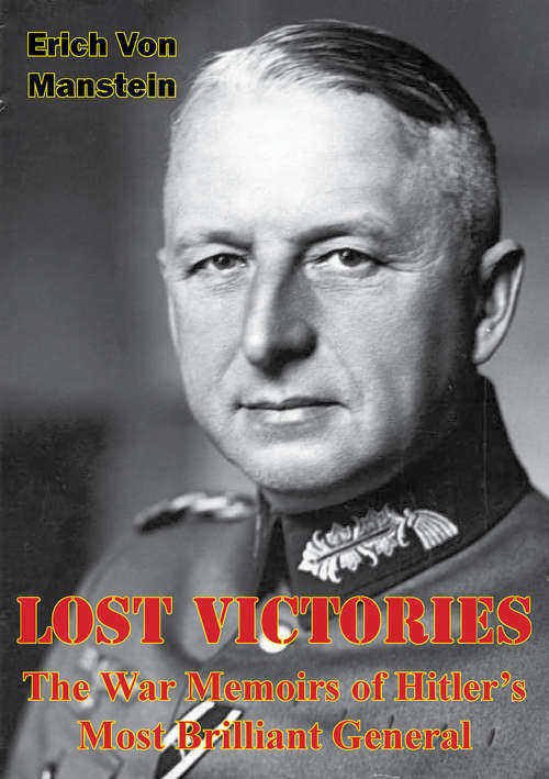 Book cover of Lost Victories: The War Memoirs of Hitler's Most Brilliant General [Illustrated Edition]