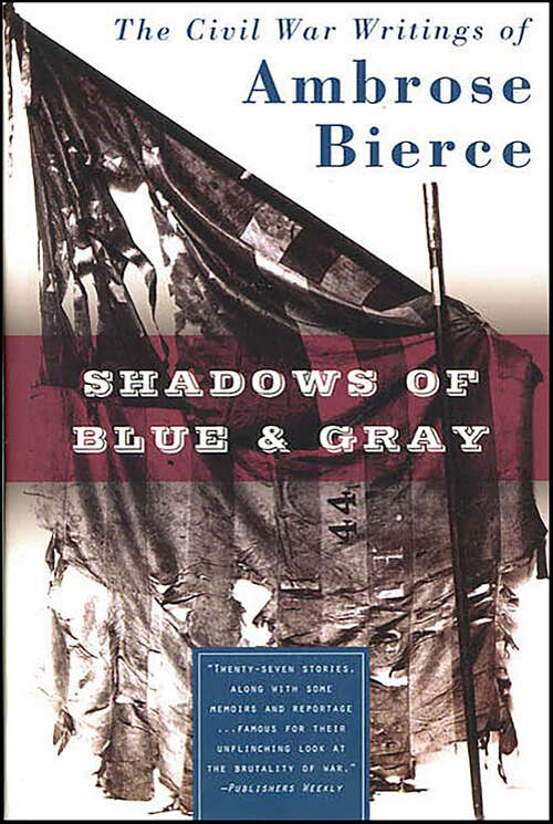 Book cover of Shadows of Blue & Gray: The Civil War Writings of Ambrose Bierce