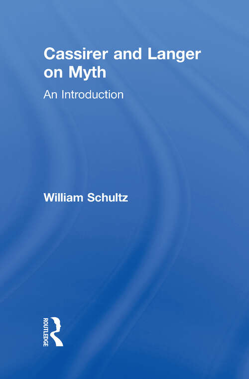 Book cover of Cassirer and Langer on Myth: An Introduction (Theorists of Myth #12)