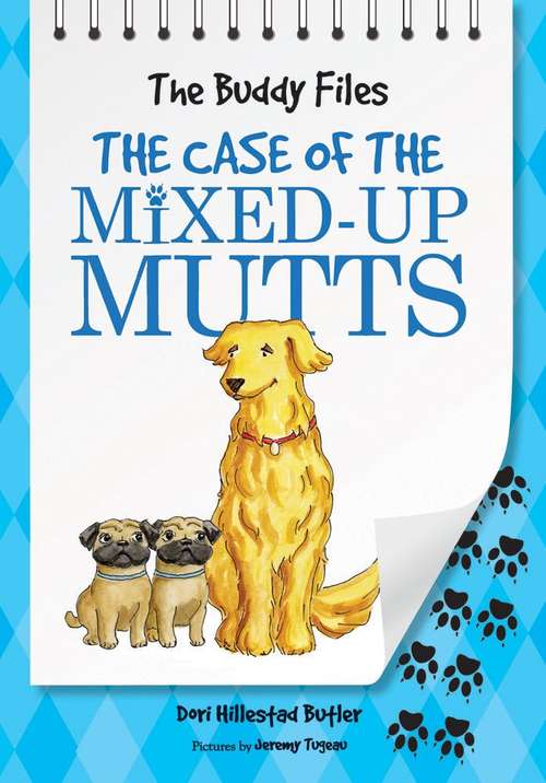 The Case of the Mixed-up Mutts (The Buddy Files #2)