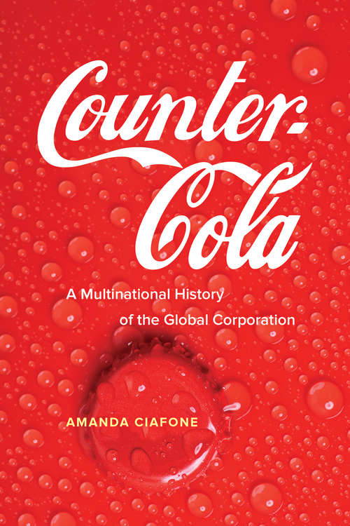 Book cover of Counter-Cola: A Multinational History of the Global Corporation