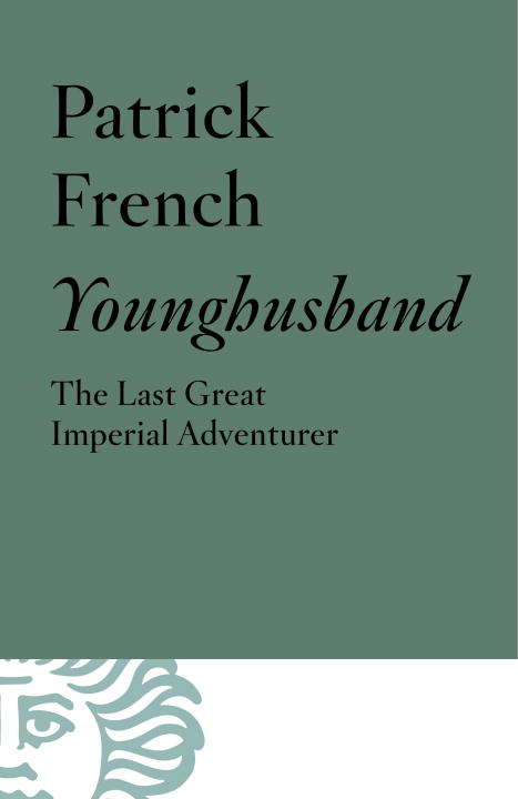 Book cover of Younghusband: The Last Great Imperial Adventurer