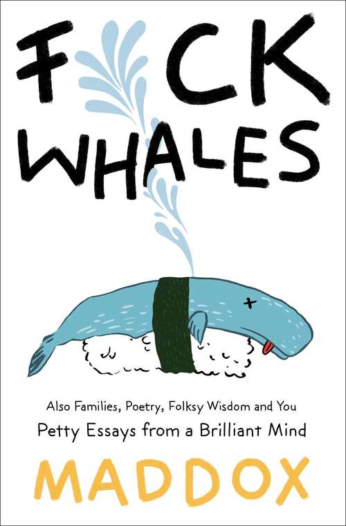 Book cover of F*ck Whales: Also Families, Poetry, Folksy Wisdom and You
