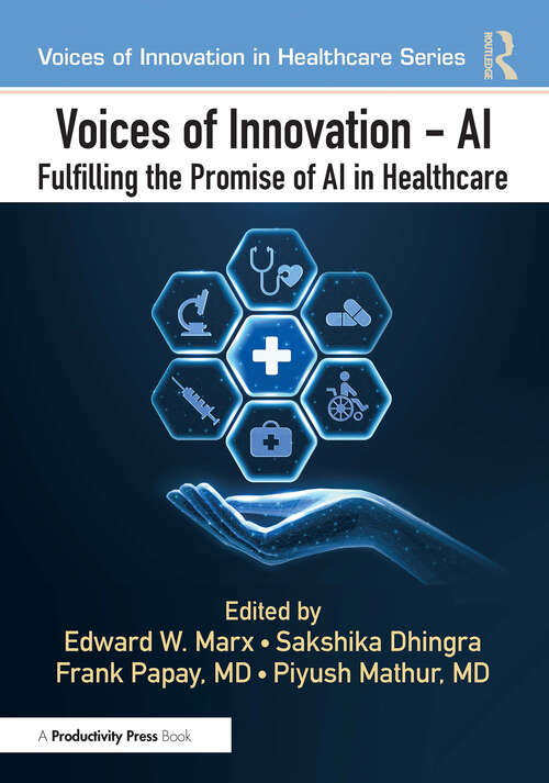 Book cover of Voices of Innovation - AI: Fulfilling the Promise of AI in Healthcare (1) (Voices of Innovation in Healthcare)