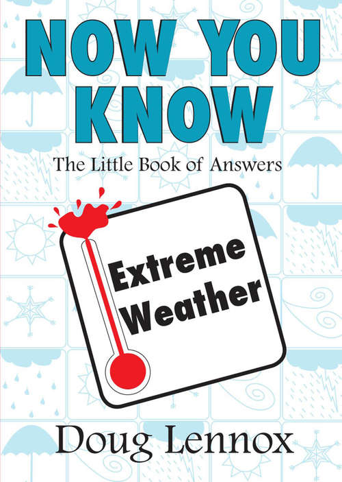 Book cover of Now You Know Extreme Weather: The Little Book of Answers