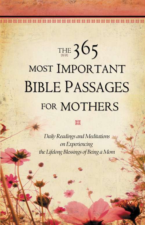 Book cover of The 365 Most Important Bible Passages for Mothers