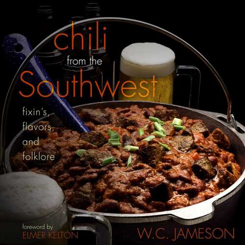 Book cover of Chili From the Southwest: Fixin's, Flavors, and Folklore