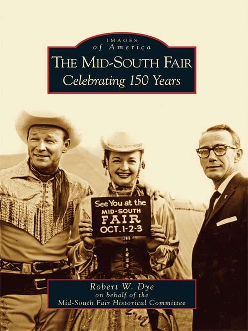 Book cover of Mid-South Fair: Celebrating 150 Years, The (Images of America)