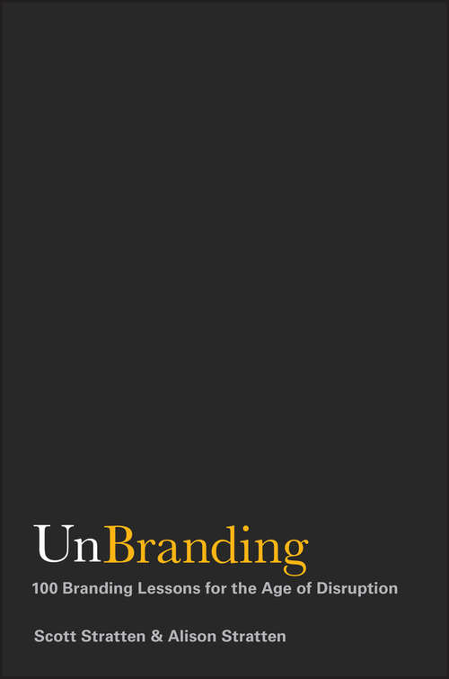 Book cover of UnBranding: 100 Branding Lessons for the Age of Disruption