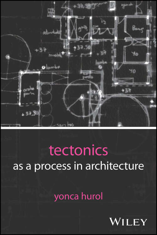 Book cover of Tectonics as a Process in Architecture