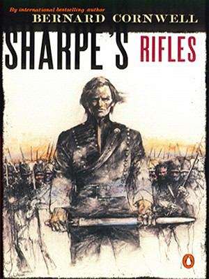 Book cover of Sharpe's Rifles: Richard Sharpe and the French Invasion of Galicia, January 1809 (Richard Sharpe #6)