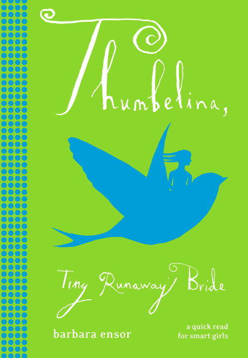 Book cover of Thumbelina, Tiny Runaway Bride