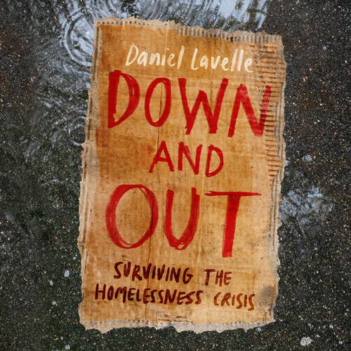 Book cover of Down and Out: Surviving the Homelessness Crisis
