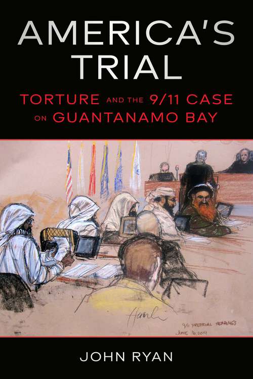 Book cover of America's Trial: Torture and the 9/11 Case on Guantanamo Bay
