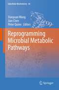 Reprogramming Microbial Metabolic Pathways