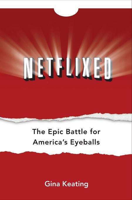 Book cover of Netflixed: The Epic Battle for America's Eyeballs
