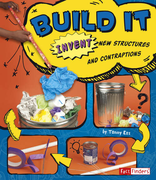 Book cover of Build It: Invent New Structures And Contraptions (Invent It Ser.)