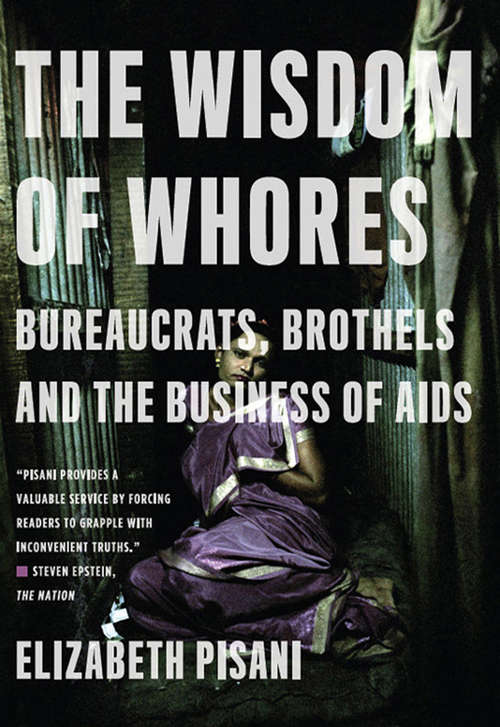 Book cover of The Wisdom of Whores: Bureaucrats, Brothels, and the Business of AIDS