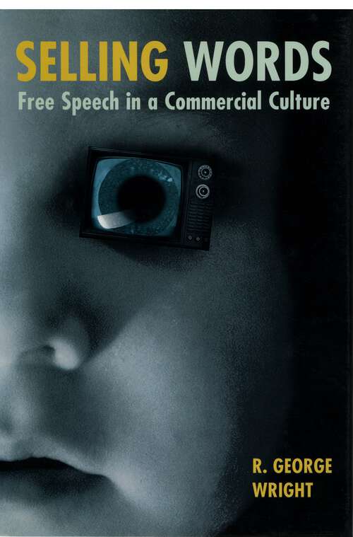 Book cover of Selling Words: Free Speech in a Commercial Culture (Critical America #79)