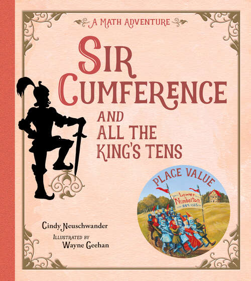 Book cover of Sir Cumference and All the King's Tens (Sir Cumference)