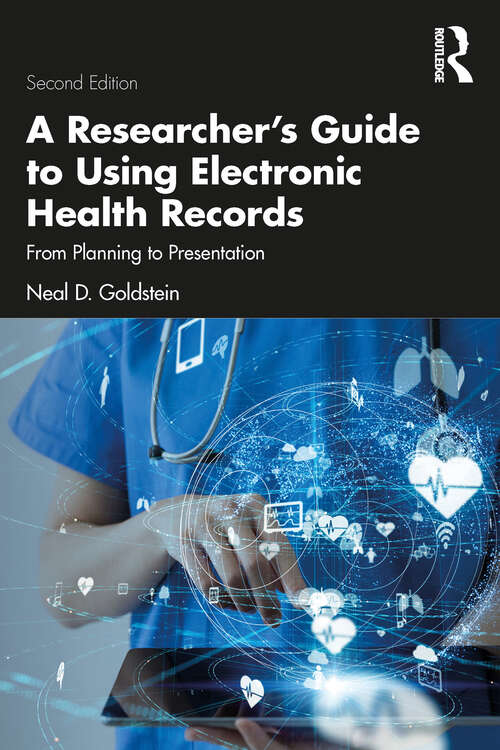 Book cover of A Researcher's Guide to Using Electronic Health Records: From Planning to Presentation (2)