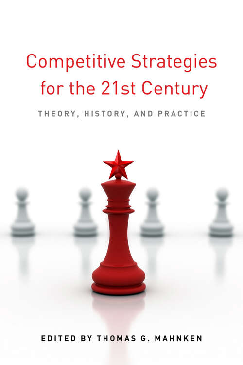 Book cover of Competitive Strategies for the 21st Century: Theory, History, and Practice