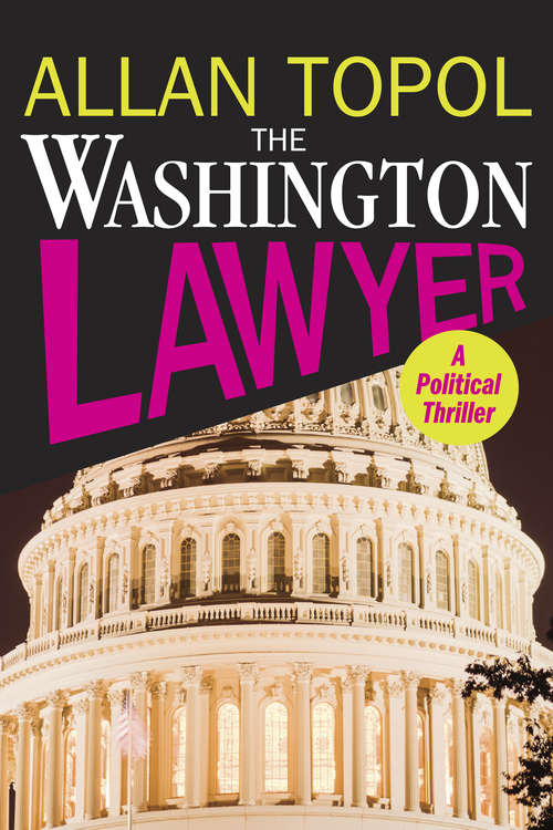 Book cover of The Washington Lawyer: A Political Thriller