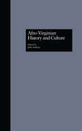 Afro-Virginian History and Culture (Crosscurrents in African American History #5)